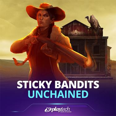 Sticky Bandits Unchained